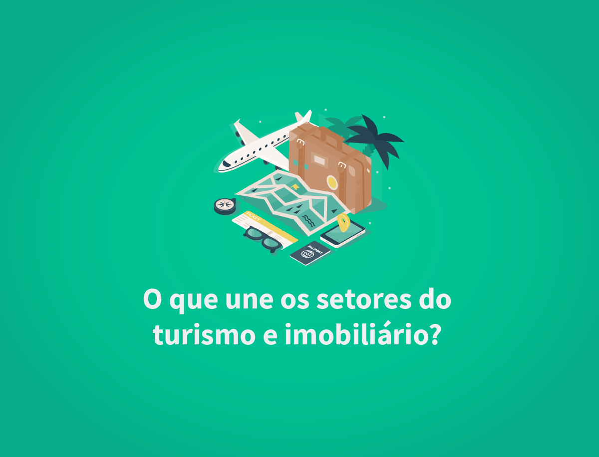 O que une os setores do turismo e imobiliário?