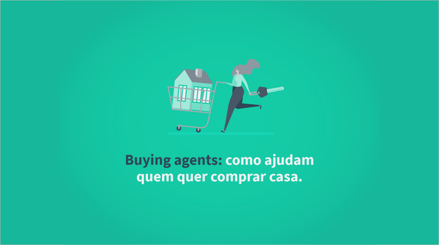 Buying agents: como ajudam quem quer comprar casa